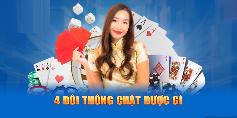 Khám phá về 4 đôi thông chặt được gì