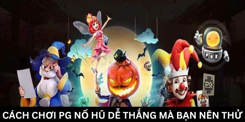 Kinh nghiệm chơi PG nổ hũ từ các cao thủ chuyên nghiệp